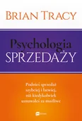 Biznes - MT Biznes Psychologia sprzedaży. Podnieś sprzedaż szybciej i łatwiej niż kiedykolwiek uznawałeś za możliwe - Brian Tracy - miniaturka - grafika 1