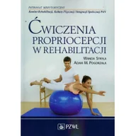 Zdrowie - poradniki - Ćwiczenia propriocepcji w rehabilitacji - Stryła Wanda, Pogorzała Adam M. - miniaturka - grafika 1