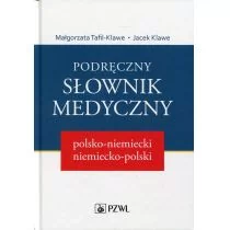 Podręczny słownik medyczny polsko-niemiecki, niemiecko-polski - Małgorzata Tafil-Klawe, Jacek Klawe