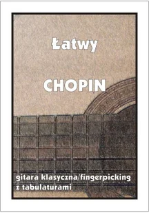Wydawnictwo Muzyczne Contra Łatwy Chopin. Gitara klasyczna... - M. Pawełek - Książki o muzyce - miniaturka - grafika 2