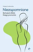 E-booki - religia i ezoteryka - Niezapomniane. Bohaterki Biblii. Księgi prorockie - miniaturka - grafika 1