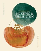 Diety, zdrowe żywienie - The Japanese Art of Pickling & Fermenting - miniaturka - grafika 1