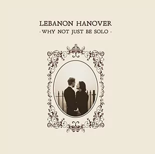 Lebanon Hanover - Why Not Just Be Solo - Winyle - miniaturka - grafika 1