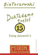Poezja - Utwory zebrane T.15 Dokładane treści. Tajny... - Miron Białoszewski - miniaturka - grafika 1