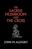 Pozostałe książki - BERTRAMS Sacred Mushroom and the Cross - miniaturka - grafika 1