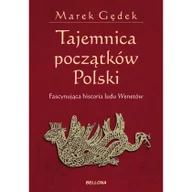 Ezoteryka - Bellona Tajemnica początków Polski. Fascynująca historia ludu Wenetów - Marek Gędek - miniaturka - grafika 1