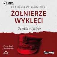Audiobooki - biografie - Żołnierze wyklęci. Sześciu z tysięcy - miniaturka - grafika 1