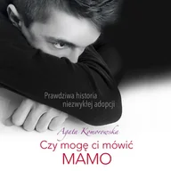 Audiobooki - literatura faktu - Czy mogę ci mówić mamo - miniaturka - grafika 1