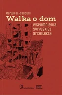 Albumy - architektura - Walka o dom. Wspomnienia syryjskiej architektki - miniaturka - grafika 1