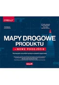 Marketing - Mapy drogowe produktu - nowe podejście. Wyznaczanie kierunków rozwoju w czasach niepewności - miniaturka - grafika 1