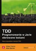 Książki o programowaniu - Helion TDD Programowanie w Javie sterowane testami - Farcic Viktor, Garcia Alex - miniaturka - grafika 1