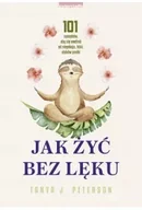 Rozwój osobisty - Jak żyć bez lęku. 101 sposobów, aby się uwolnić.. - miniaturka - grafika 1