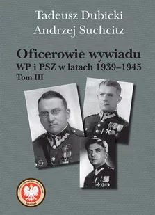 Oficerowie wywiadu WP i PSZ w latach 1939-45 T.3 - Biografie i autobiografie - miniaturka - grafika 1