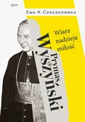 Religia i religioznawstwo - Prymas Wyszyński. Wiara, nadzieja, miłość - miniaturka - grafika 1