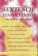 Aforyzmy i sentencje - Sentencje starożytnych na trzecie tysiąclecie - miniaturka - grafika 1