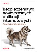 Bezpieczeństwo - Bezpieczeństwo nowoczesnych aplikacji internetowych. Przewodnik po zabezpieczeniach - miniaturka - grafika 1