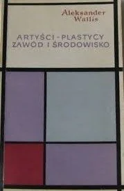 Artyści plastycy zawód i środowisko - Książki o kulturze i sztuce - miniaturka - grafika 1