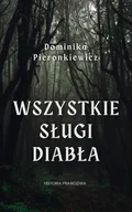 E-booki - fantastyka i horror - Wszystkie sługi diabła. Historia prawdziwa - miniaturka - grafika 1