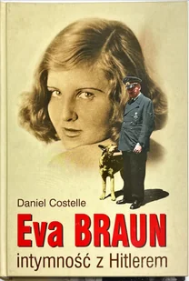 Eva Braun. Intymność z Hitlerem - Biografie i autobiografie - miniaturka - grafika 1