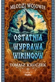 Ostatnia wyprawa wikingów - Tomasz Kruczek - Historia świata - miniaturka - grafika 1