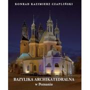 Albumy - architektura - Bazylika Archikatedralna W Poznaniu - miniaturka - grafika 1