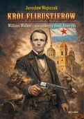 Historia świata - Król flibustierów. William Walker – niespokojny duch Ameryki - miniaturka - grafika 1