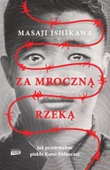 E-booki - biografie - Za mroczną rzeką. Jak przetrwałem piekło Korei Północnej - miniaturka - grafika 1