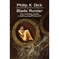 Powieści - Rebis Blade Runner Philip K Dick [KSIĄŻKA] 9788375101317 - miniaturka - grafika 1