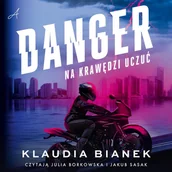 Audiobooki - romanse - Danger. Na krawędzi uczuć - miniaturka - grafika 1