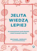 Zdrowie - poradniki - Jelita wiedzą lepiej. Jak zrewolucjonizować sposób odżywiania i zmienić od wewnątrz swoje ciało - miniaturka - grafika 1