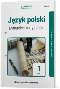 Maturalne karty pracy Język polski Kl 1 Cz 1 Linia II Zakres podstawowy - Podręczniki dla liceum - miniaturka - grafika 1