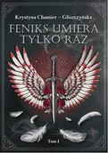 Horror, fantastyka grozy - Feniks umiera tylko raz. Tom 1 - miniaturka - grafika 1