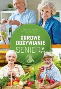 Dieta i odżywianie seniorów Agnieszka Ziober - Zdrowie - poradniki - miniaturka - grafika 2