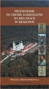 Przewodnik po Eremie Kamedułów na Bielanach w Krakowie - Przewodniki - miniaturka - grafika 1