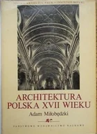 Książki o kulturze i sztuce - Architektura Polska XVII wieku - miniaturka - grafika 1
