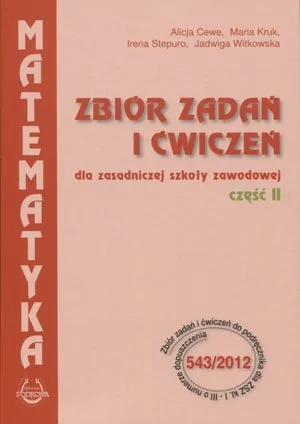 Podkowa Matematyka Zbiór zadań i ćwiczeń dla zasadniczej szkoły zawodowej Część 2 - Podkowa