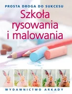 Poradniki hobbystyczne - Szkoła rysowania i malowania. Prosta droga do sukcesu - miniaturka - grafika 1