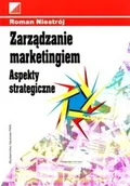 Zarządzanie - Zarządzanie Marketingiem. Aspekty Strategiczne - miniaturka - grafika 1