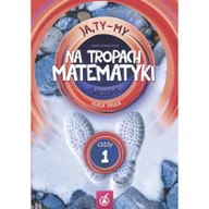 Matematyka - Białobrzeska Joanna Ja Ty My 2 Na tropach matematyki Ćwiczenia Część 1 - miniaturka - grafika 1