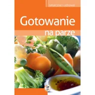 Poradniki hobbystyczne - Szydłowska Marta Gotowanie na parze TW SBM - miniaturka - grafika 1