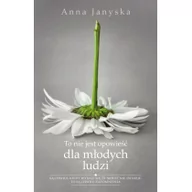 Powieści - Muza To nie jest opowieść dla młodych ludzi - Anna Janyska - miniaturka - grafika 1