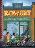 Książki edukacyjne - Rowery. Wszystko, co chcielibyście wiedzieć o najdoskonalszym pojeździe w historii ludzkości - miniaturka - grafika 1