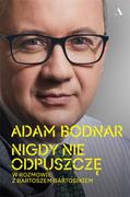 Biografie i autobiografie - Nigdy nie odpuszczę. Adam Bodnar w rozmowie z Bartoszem Bartosikiem (wersja z autografem) - miniaturka - grafika 1