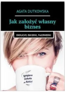 Jak założyć własny biznes - Biznes - miniaturka - grafika 1