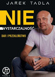 Niewystarczalność. Dar i Przekleństwo - Jarek Tadla - książka - Biografie i autobiografie - miniaturka - grafika 1