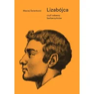 Poezja - Lizabójca, czyli zabawy barbarzyńców - Maciej Świerkocki - miniaturka - grafika 1