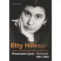 WAM Przerwane życie. Pamiętnik Etty Hillesum 1941-1943, wydanie 4 Etty Hillesum - Pamiętniki, dzienniki, listy - miniaturka - grafika 2