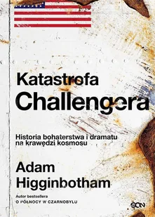 Katastrofa Challengera. Historia bohaterstwa i dramatu na krawędzi kosmosu - E-booki - literatura faktu - miniaturka - grafika 1