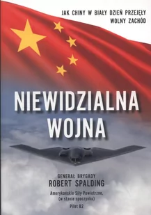 NIEWIDZIALNA WOJNA Jak Chiny w biały dzień przejęły Wolny Zachód - Historia świata - miniaturka - grafika 1