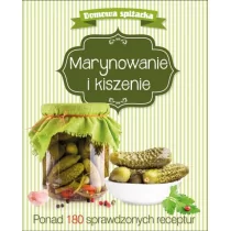 Olesiejuk Sp. z o.o. Marynowanie i kiszenie - Wydawnictwo Olesiejuk - Książki kucharskie - miniaturka - grafika 1